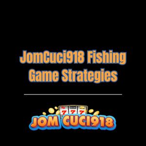 JomCuci918 Fishing Game Strategies - Logo - Jomcuci9181