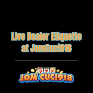 Live Dealer Etiquette at JomCuci918 - Logo - Jomcuci9181