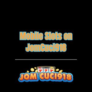 Mobile Slots on JomCuci918 - Logo - Jomcuci9181